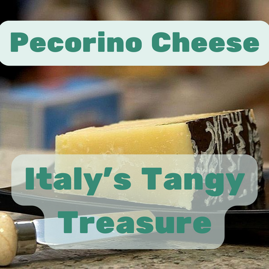 Pecorino Cheese: Italy’s Tangy Treasure and How to Enjoy It